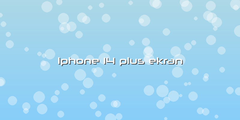 Iphone 14 Plus Ekran
