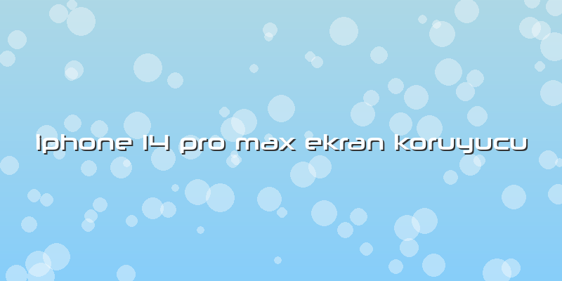 Iphone 14 Pro Max Ekran Koruyucu