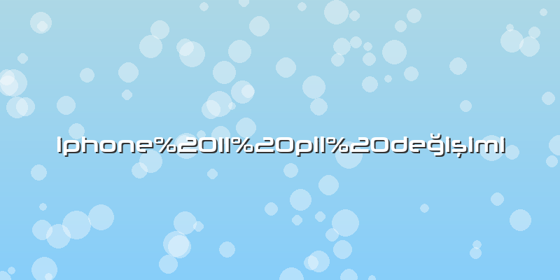 Iphone 11 pil değişimi