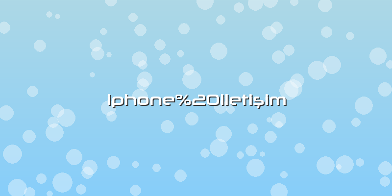 Iphone iletişim