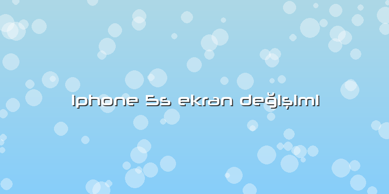 Iphone 5s Ekran DeÄŸiÅŸimi