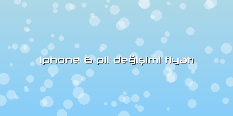 Iphone 6 Pil Değişimi FiyatÄ±