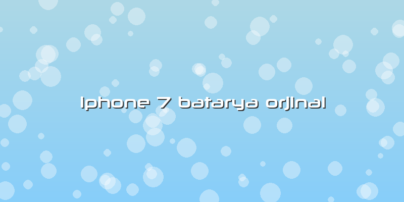 Iphone 7 Batarya Orjinal