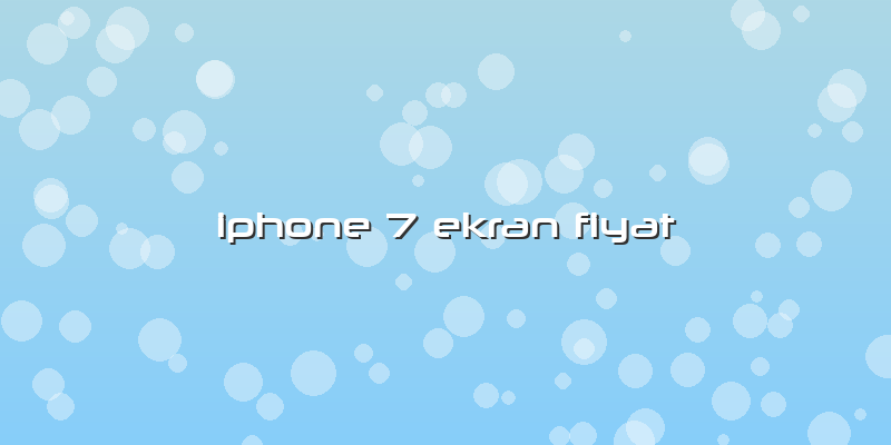 Iphone 7 Ekran Fiyat