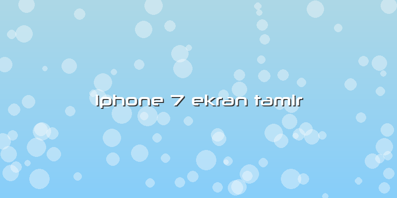 Iphone 7 Ekran Tamir