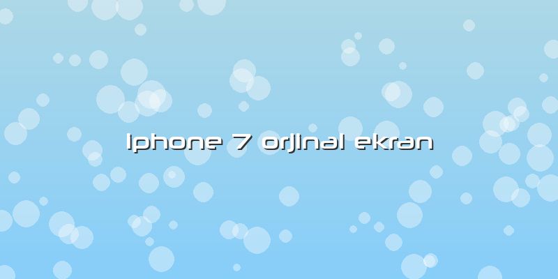 Iphone 7 Orjinal Ekran