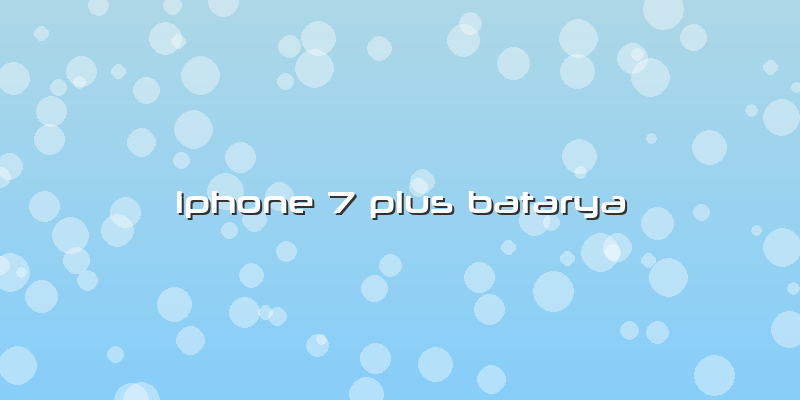 Iphone 7 Plus Batarya