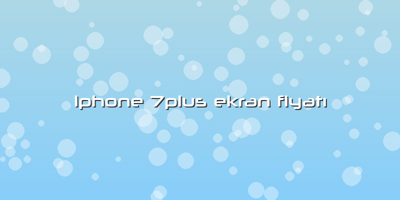 Iphone 7plus Ekran FiyatÄ±