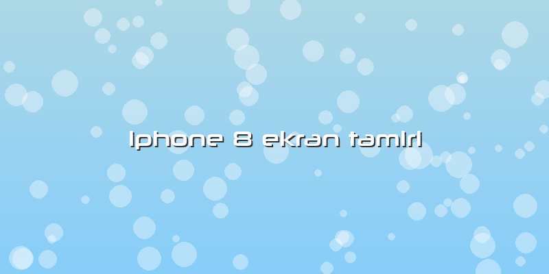 Iphone 8 Ekran Tamiri