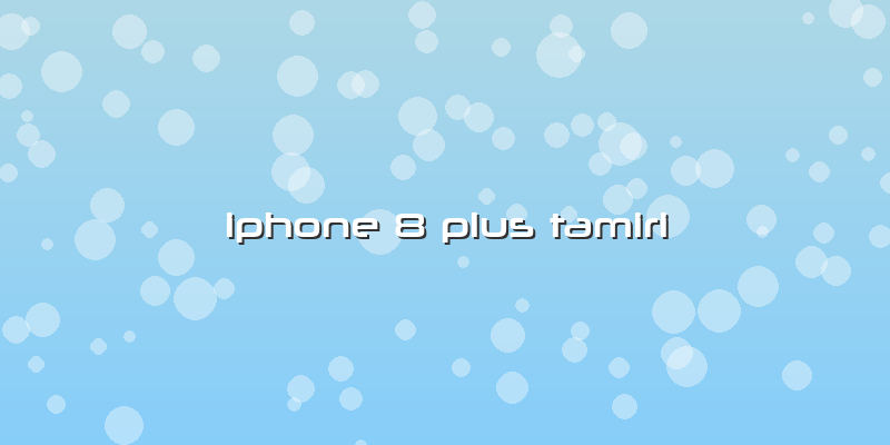 Iphone 8 Plus Tamiri