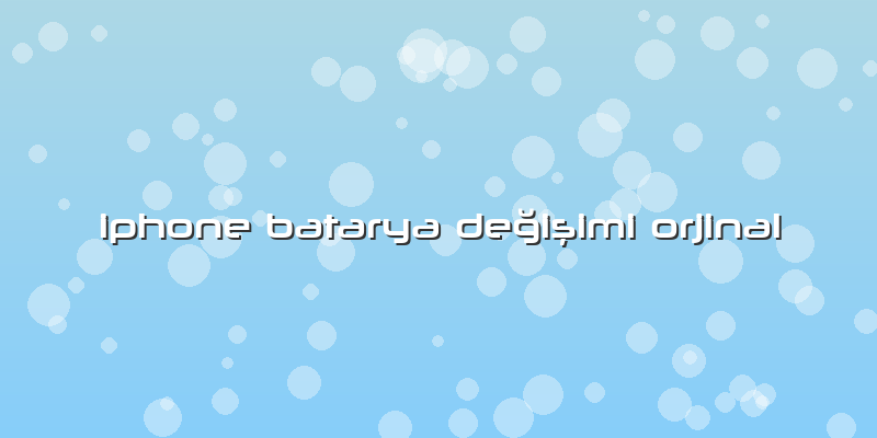 Iphone Batarya Değişimi Orjinal