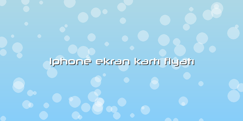 Iphone Ekran KartÄ± FiyatÄ±