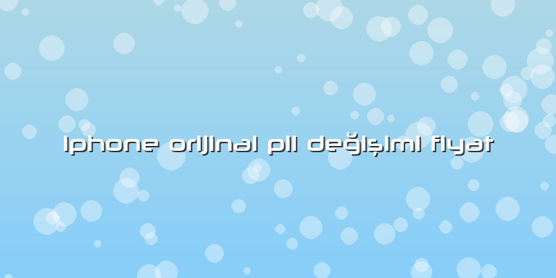 Iphone Orijinal Pil Değişimi Fiyat