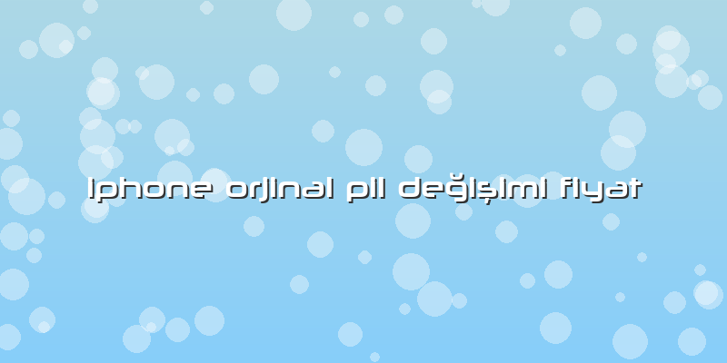 Iphone Orjinal Pil Değişimi Fiyat