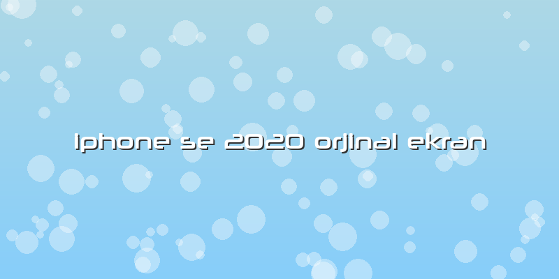 Iphone Se 2020 Orjinal Ekran