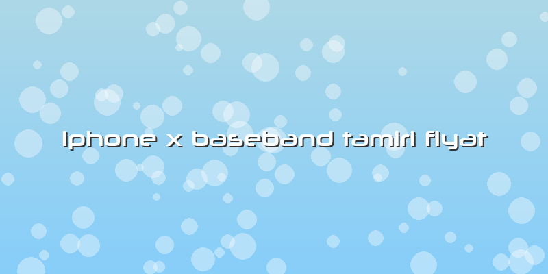 Iphone X Baseband Tamiri Fiyat