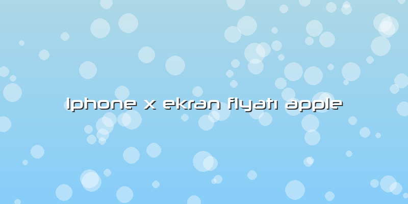 Iphone X Ekran FiyatÄ± Apple
