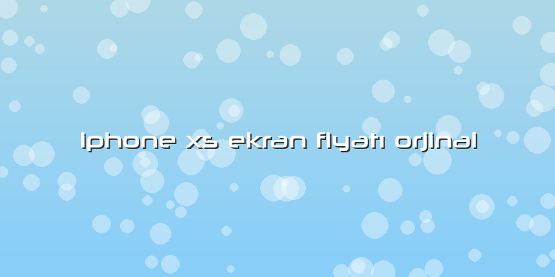 Iphone Xs Ekran FiyatÄ± Orjinal