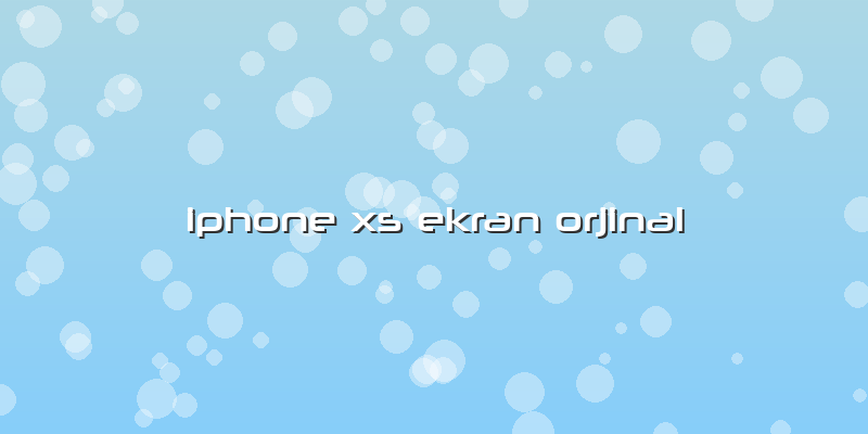 Iphone Xs Ekran Orjinal