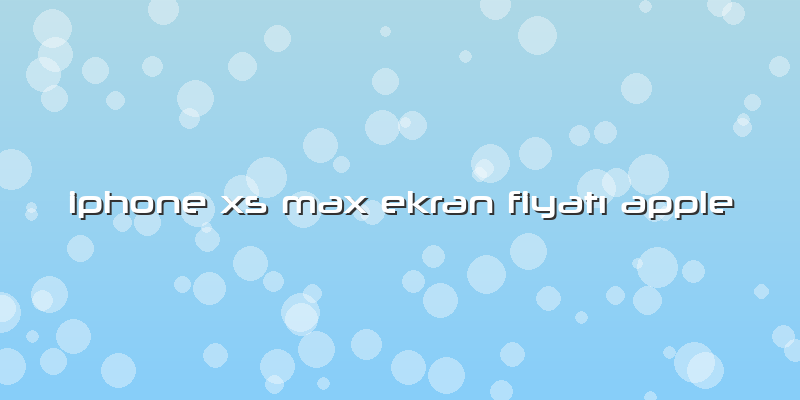 Iphone Xs Max Ekran FiyatÄ± Apple