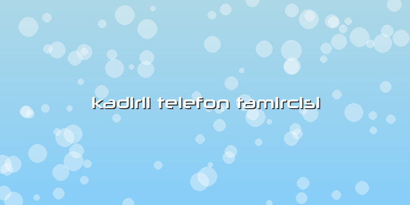 Kadirli Telefon Tamircisi