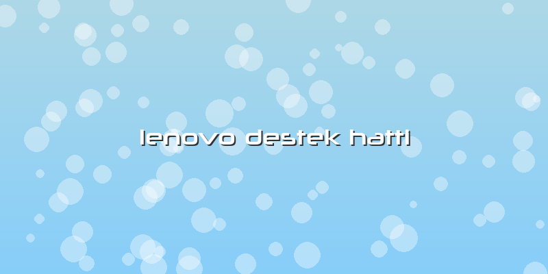 Lenovo Destek Hatti