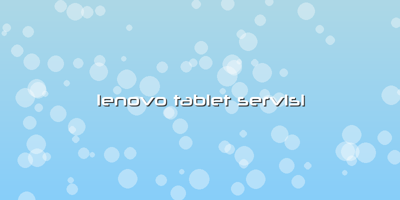 Lenovo Tablet Servisi