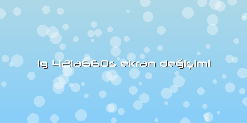 Lg 42la660s Ekran Değişimi