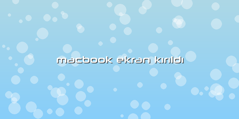 Macbook Ekran KÄ±rÄ±ldÄ±