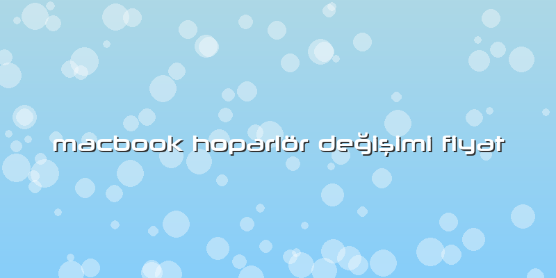 Macbook Hoparlör Değişimi Fiyat