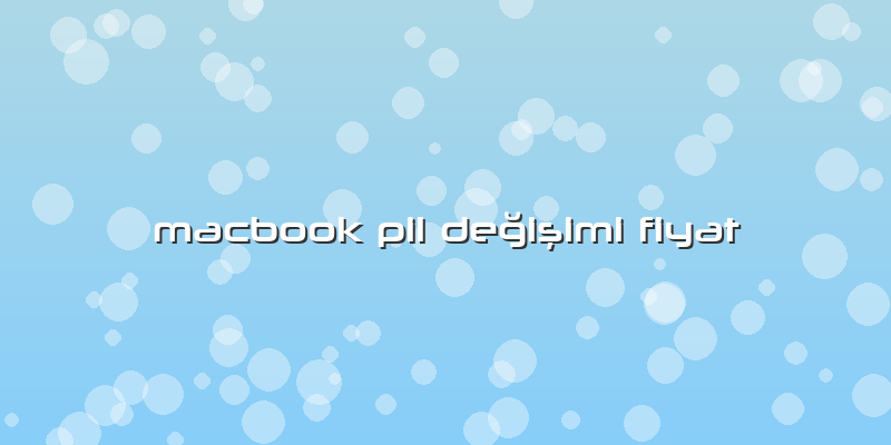 Macbook Pil Değişimi Fiyat