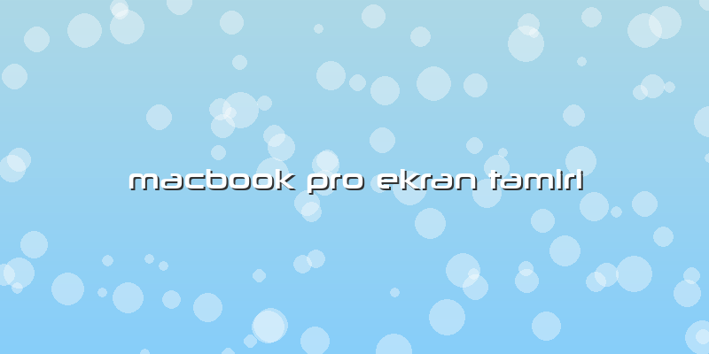 Macbook Pro Ekran Tamiri