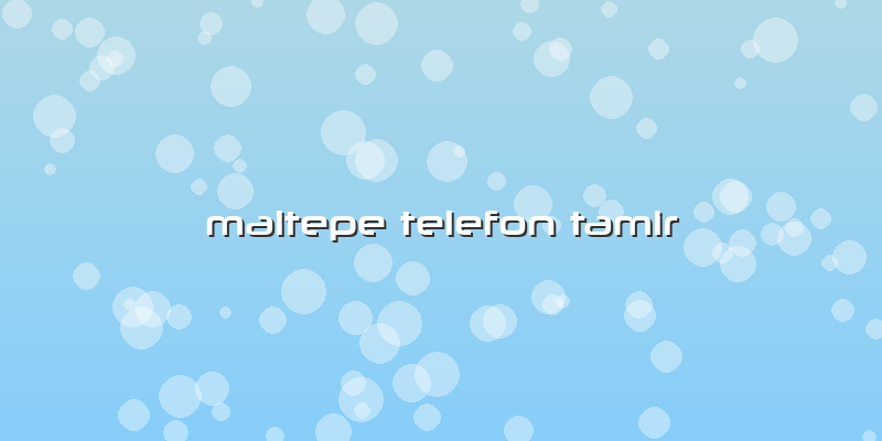 Maltepe Telefon Tamir