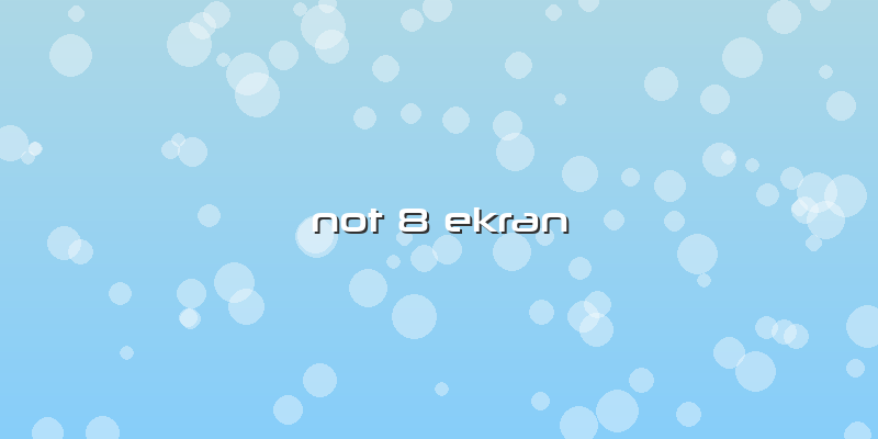 Not 8 Ekran