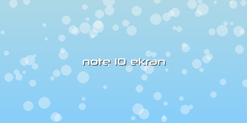 Note 10 Ekran