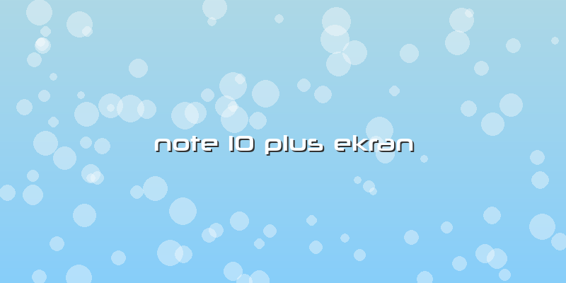 Note 10 Plus Ekran