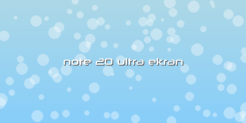 Note 20 Ultra Ekran
