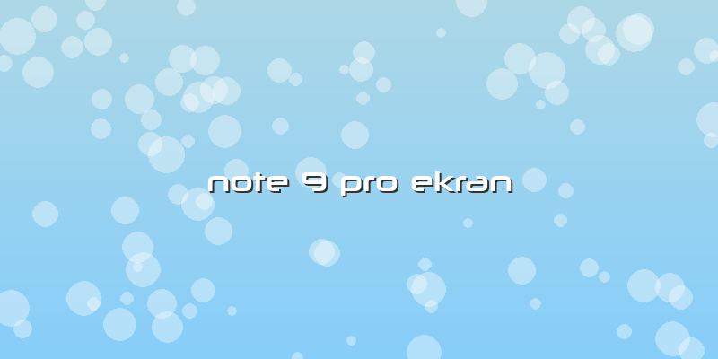 Note 9 Pro Ekran
