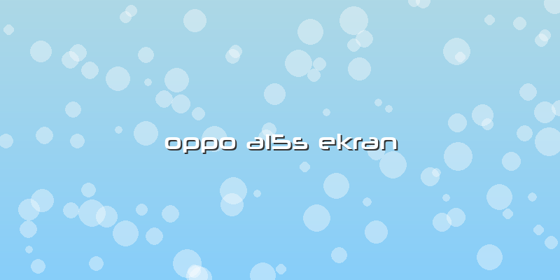 Oppo A15s Ekran