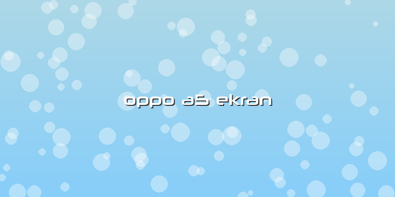 Oppo A5 Ekran
