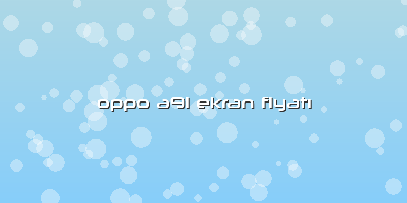 Oppo A91 Ekran FiyatÄ±