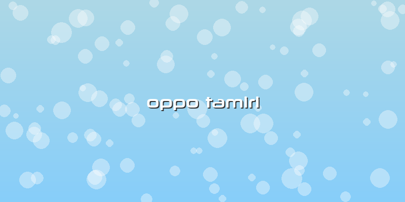 Oppo Tamiri