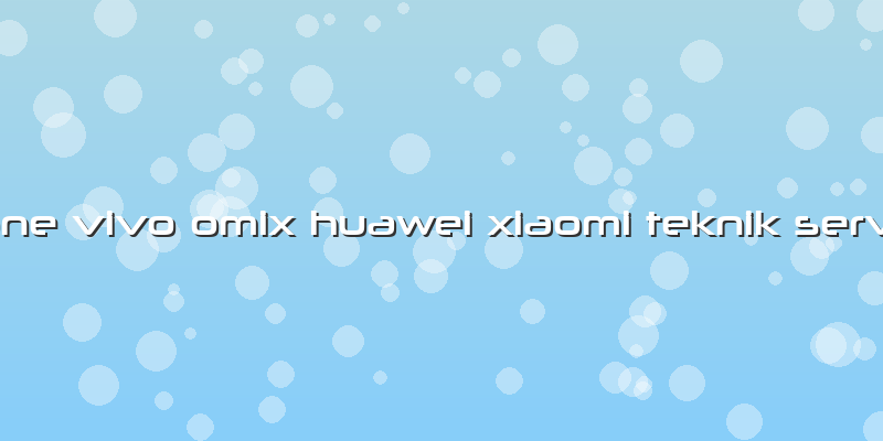 Oppo Tecno Realme Iphone Vivo Omix Huawei Xiaomi Teknik Servis Yenimahalle Resimleri