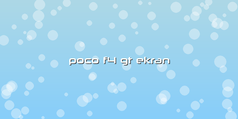 Poco F4 Gt Ekran