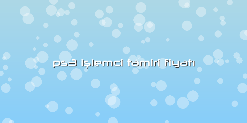 Ps3 Işlemci Tamiri FiyatÄ±