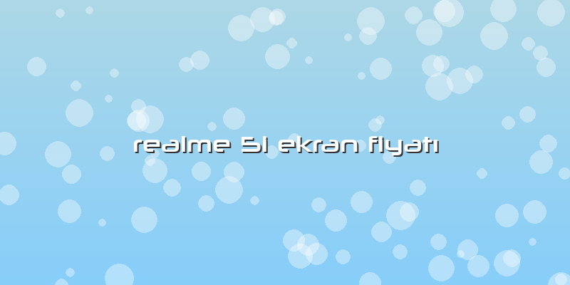 Realme 5i Ekran FiyatÄ±