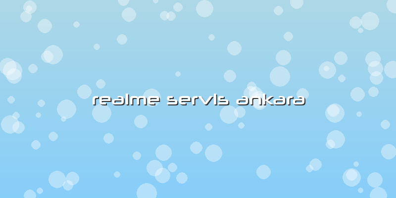 Realme Servis Ankara