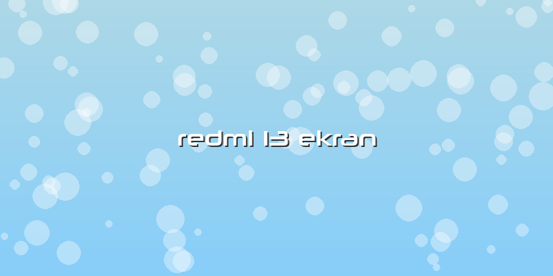 Redmi 13 Ekran