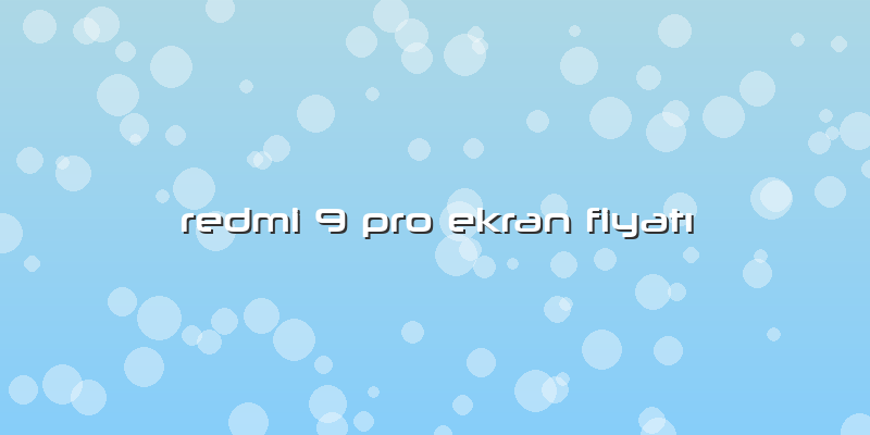 Redmi 9 Pro Ekran FiyatÄ±