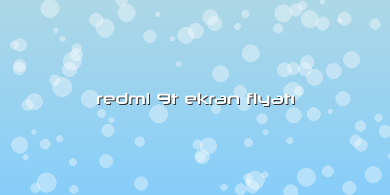 Redmi 9t Ekran FiyatÄ±